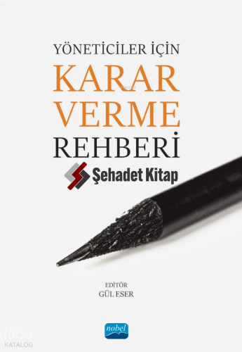 Yöneticiler İçin Karar Verme Rehberi | Kolektif | Nobel Akademik Yayın