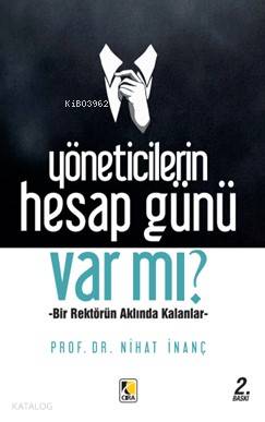 Yöneticilerin Hesap Günü  Var mı?; Bir Rektörün Aklında Kalanlar