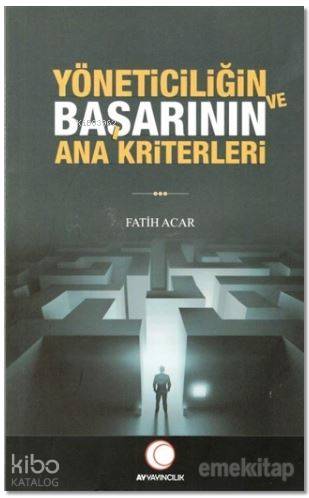 Yöneticiliğin ve Başarının Ana Kriterleri
