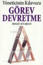 Yöneticinin Kılavuzu| Görev Devretme