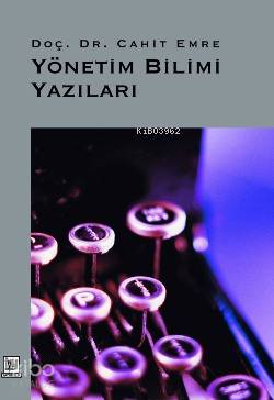 Yönetim Bilimi Yazıları | Cahit Emre | İmaj Yayıncılık