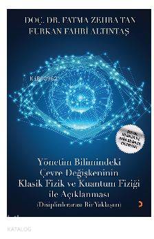 Yönetim Bilimindeki Çevre Değişkeninin Klasik Fizik ve Kuantum Fiziği ile Açıklanması; Disiplinlerarası Bir Yaklaşım