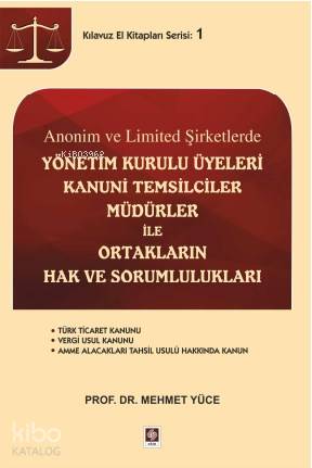 Yönetim Kurulu Üyeleri Kanuni Temsilciler Müdürler ile Ortakların Hak ve Sorumlulukları