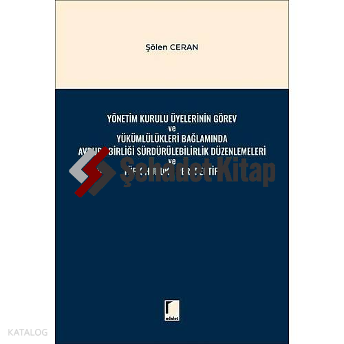 Yönetim Kurulu Üyelerinin Görev ve Yükümlülükleri Bağlamında Avrupa Birliği Sürdürülebilirlik Düzenlemeleri ve Türk Hukuku Perspektifi