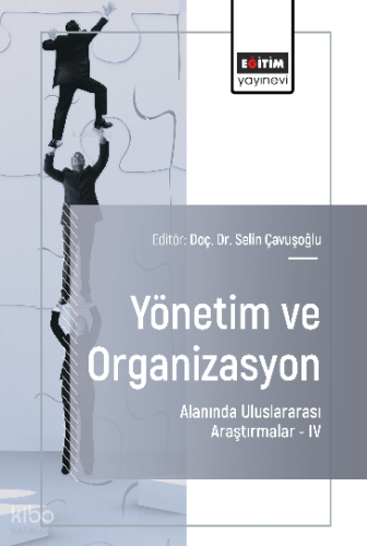 Yönetim ve Organizasyon Alanında Uluslararası Araştırmalar –IV