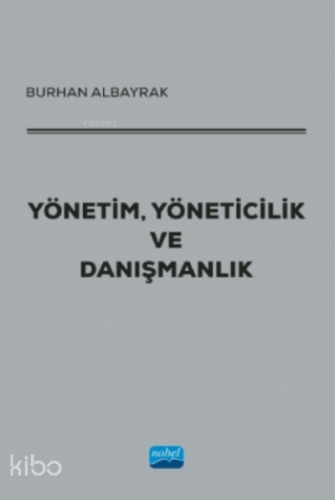 Yönetim, Yöneticilik Ve Danışmanlık
