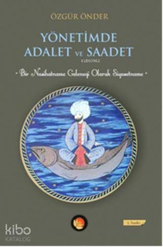 Yönetimde Adalet ve Saadet; Bir Nasihatname Geleneği Olarak Siyasetname