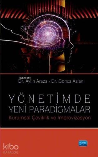 Yönetimde Yeni Paradigmalar; Kurumsal Çeviklik ve İmprovizasyon