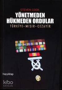 Yönetmeden Hükmeden Ordular Türkiye - Mısır - Cezayir
