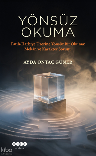 Yönsüz Okuma;Fatih-Harbiye Üzerine Yönsüz Bir Okuma: Mekân Ve Karakter Sorunu