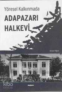 Yöresel Kalkınmada Adapazarı Halkevi