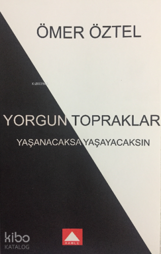 Yorgun Topraklar;Yaşanacaksa Yaşayacaksın