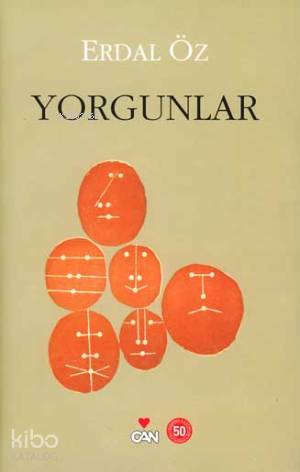 Yorgunlar | Erdal Öz | Can Yayınları