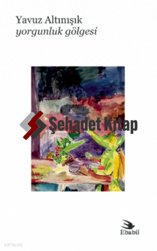 Yorgunluk Gölgesi (Şiir)