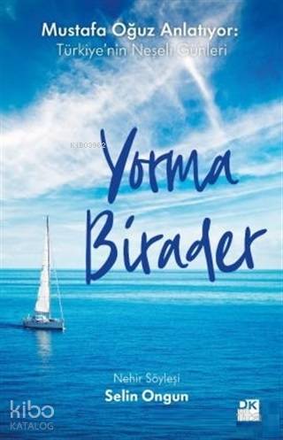 Yorma Birader; Mustafa Oğuz Anlatıyor: Türkiye'nin Neşeli Günleri