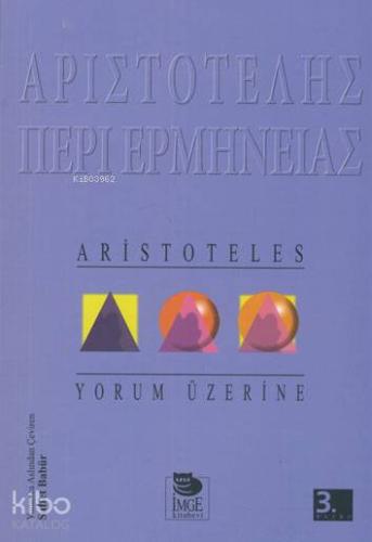 Yorum Üzerine | Aristoteles (Aristo) | İmge Kitabevi Yayınları