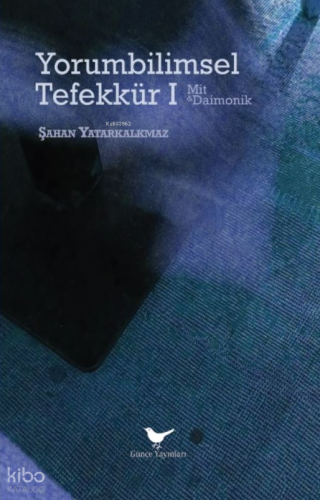 Yorumbilimsel Tefekkür I: Mit ve Daimonik