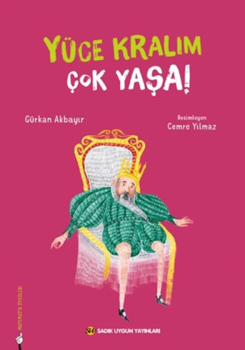 Yüce Kralım Çok Yaşa | Gürkan Akbayır | Sadık Uygun Yayınları