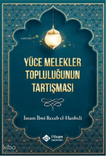 Yüce Melekler Topluluğunun Tartışması | İbn Receb El Hanbeli | İtisam 