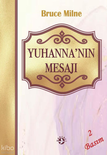 Yuhanna’nın Mesajı | Bruce Milne | Haberci Basın Yayın