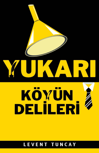 Yukarı Köyün Delileri | Levent Tuncay | Festival Yayıncılık