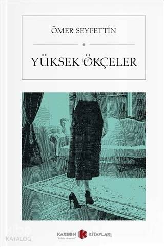 Yüksek Ökçeler (Cep Boy) | Ömer Seyfettin | Karbon Kitaplar