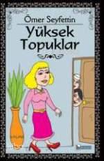 Yüksek Topuklar | Ömer Seyfettin | Birey Yayıncılık