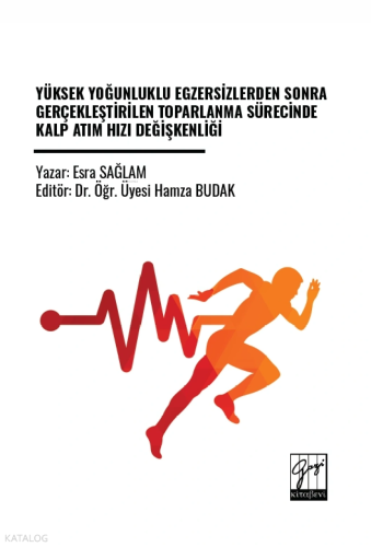 Yüksek Yoğunluklu Egzersizlerden Sonra Gerçekleştirilen Toparlanma Sürecinde Kalp Atım Hızı Değişkenliği