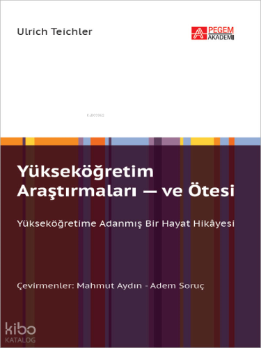 Yükseköğretim Araştırmaları ve Ötesi | Ulrich Teichler | Pegem Akademi