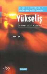Yükseliş | Ahmet Lütfi Kazancı | Semerkand Yayınları