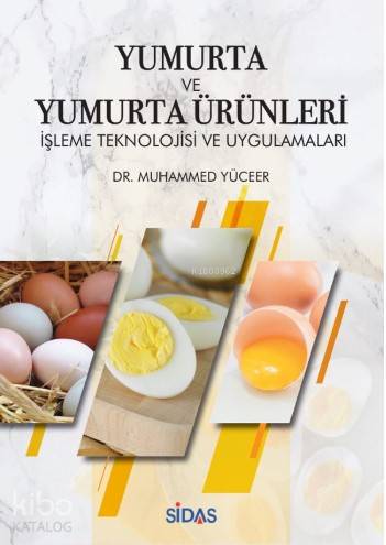 Yumurta ve Yumurta Ürünleri; İşleme Teknolojisi ve Uygulamaları