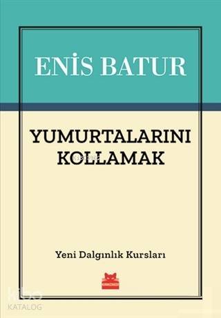 Yumurtalarını Kollamak; Yeni Dalgınlık Kursları