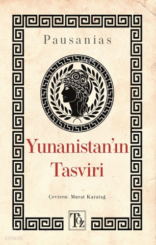 Yunanistan'ın Tasviri | Pausanias | Töz Yayınları