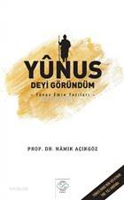 Yunus Deyi Göründüm; Yunus Emre Yazıları | Namık Açıkgöz | Post Yayıne