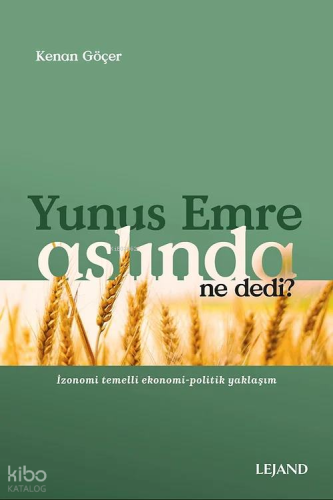 Yunus Emre Aslında Ne Dedi? - İzonomi Temelli Ekonomi - Politik Yaklaş