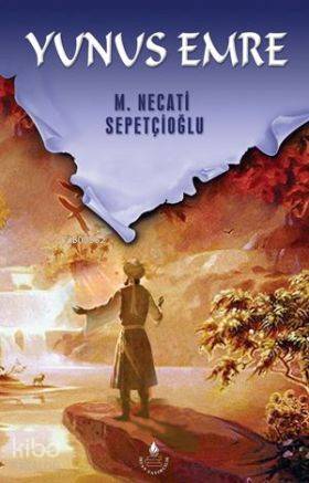 Yunus Emre Bütün Eserleri 27 | Mustafa Necati Sepetçioğlu | İrfan Yayı