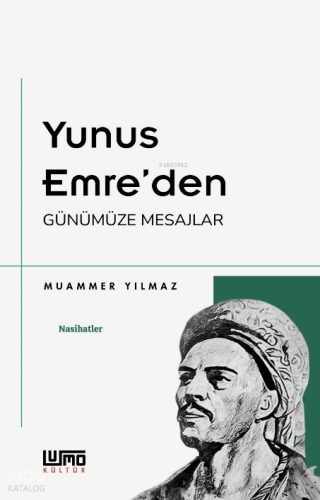 Yunus Emre’den Günümüze Mesajlar | Muammer Yılmaz | Lumo Yayın Grubu