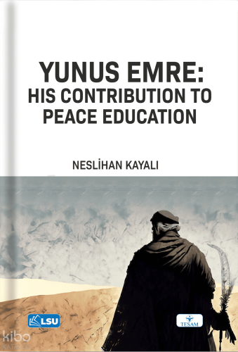 Yunus Emre: His Contribution to Peace Education
