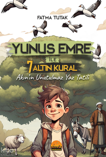 Yunus Emre İle 7 Altın Kural;Akın’ın Unutulmaz Yaz Tatili