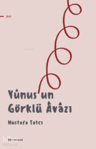 Yûnus’un Görklü Âvâzı | Mustafa Tatcı | H Yayınları