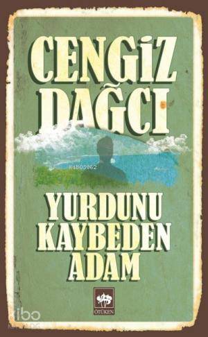 Yurdunu Kaybeden Adam | Cengiz Dağcı | Ötüken Neşriyat