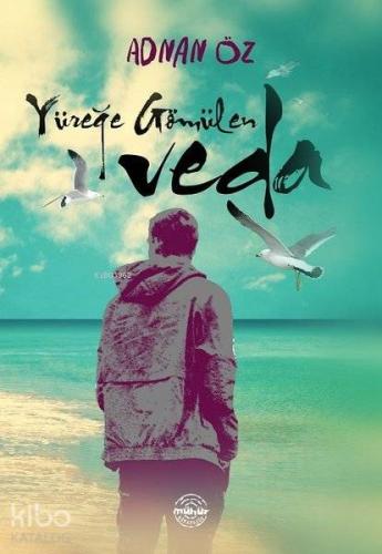 Yüreğe Gömülen Veda | Adnan Öz | Mühür Kitaplığı
