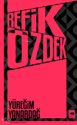 Yüreğim Yanardağ | Refik Özdek | Ötüken Neşriyat