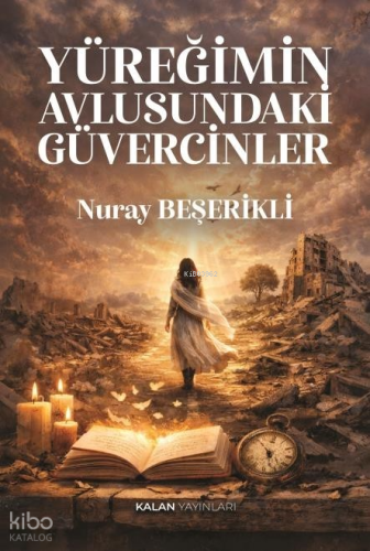 Yüreğimin Avlusundaki Güvercinler | Nuray Beşerikli | Kalan Yayınları