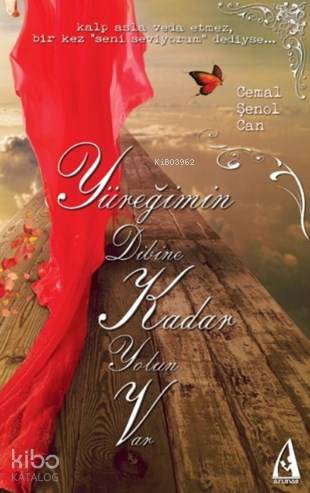 Yüreğimin Dibine Kadar  Yolun Var