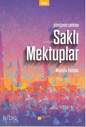 Yüreğimin Şehrine Saklı Mektuplar