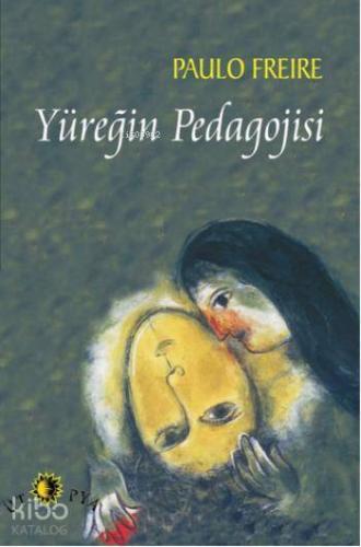 Yüreğin Pedagojisi | Paulo Freire | Ütopya Yayınevi