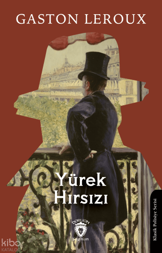 Yürek Hırsızı | Gaston Leroux | Dorlion Yayınevi