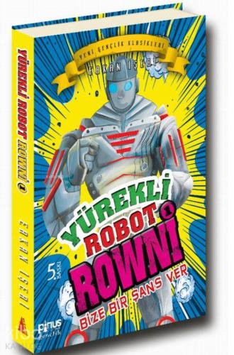 Yürekli Robot Rowni 1 - Bize Bir Şans Ver