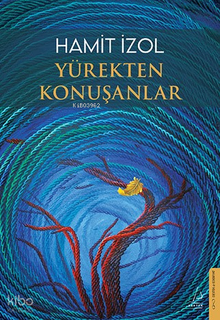Yürekten Konuşanlar | Hamit İzol | Destek Yayınları